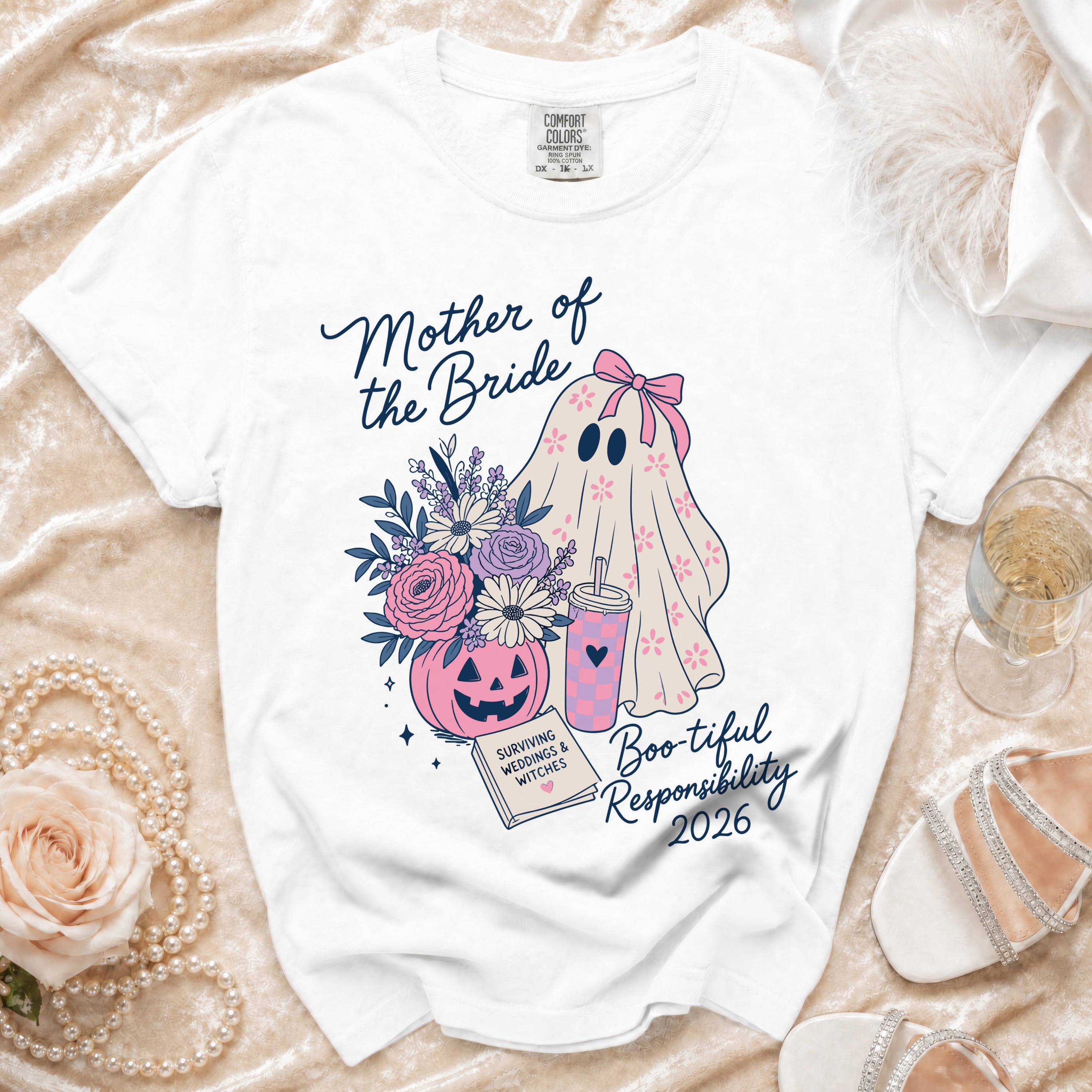 White t-shirt with "Mother of the Bride" and a ghost with "Boo-tiful Responsibility 2026".