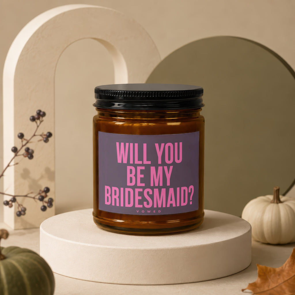 Brown candle with black lid, label reads "WILL YOU BE MY BRIDESMAID?"