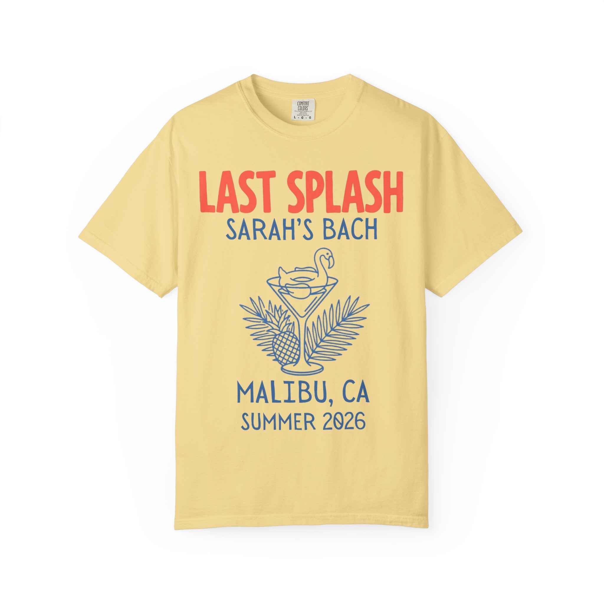 Yellow t-shirt with "Last Splash Sarah's Bach Malibu, CA Summer 2026" text and flamingo illustration.