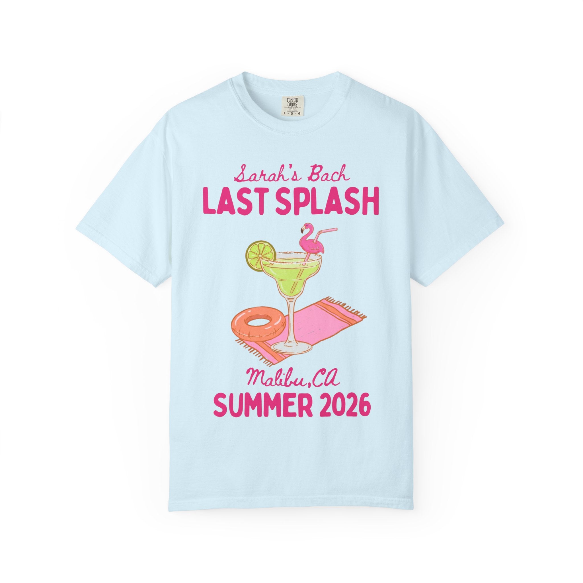 Light blue t-shirt with "Sarah's Bach Last Splash Malibu, CA Summer 2026" text and tropical drink graphic.