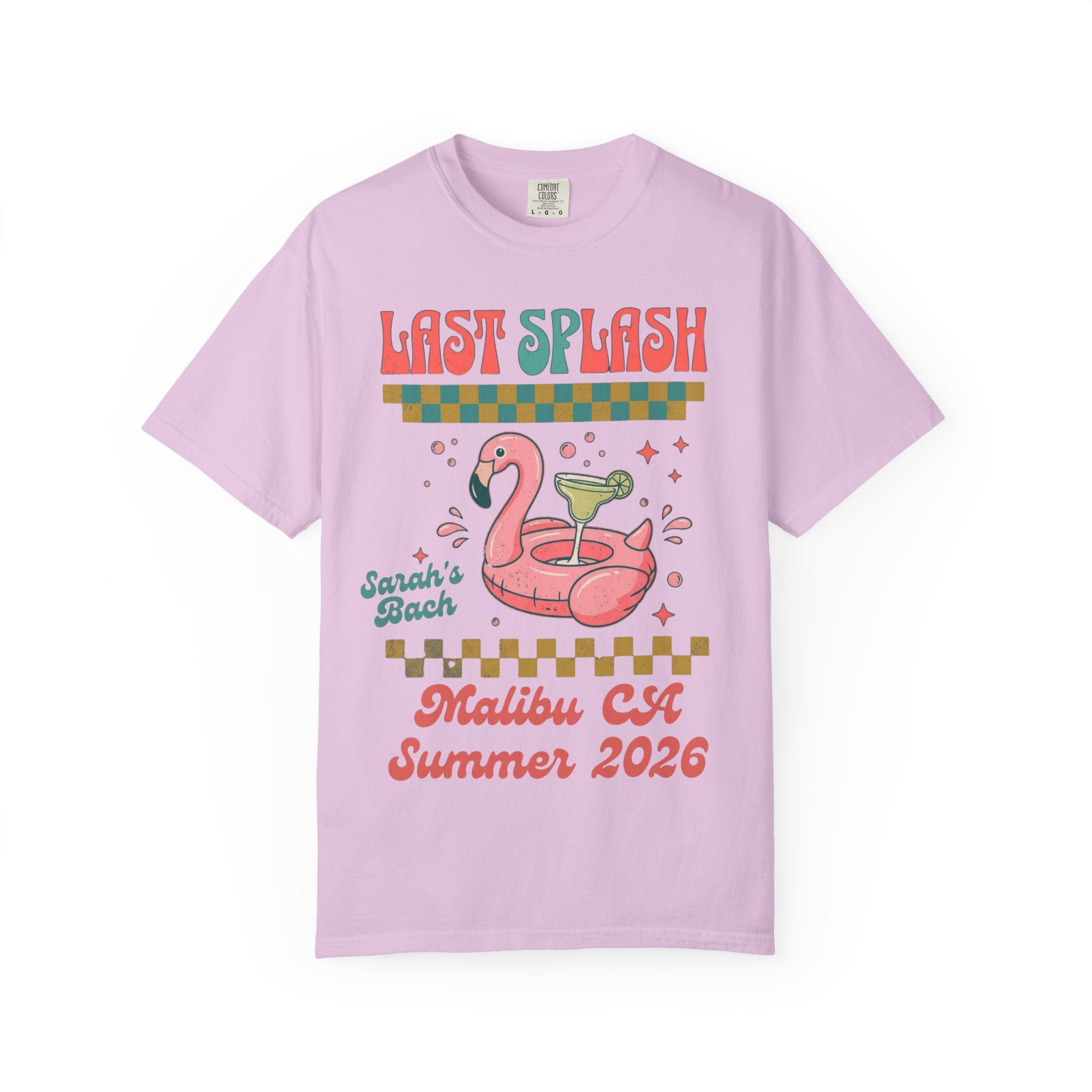 Pink t-shirt with "Last Splash Sarah's Bach Malibu CA Summer 2026" text and flamingo float.