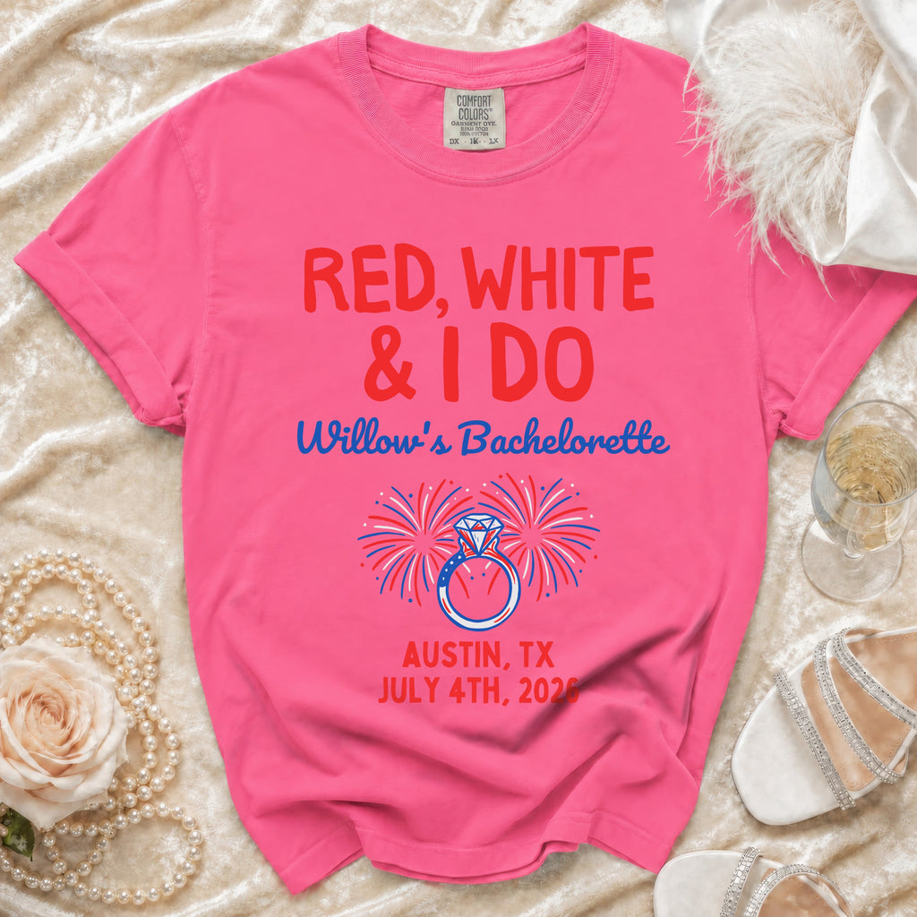 Pink t-shirt with "RED, WHITE & I DO Willow's Bachelorette Austin, TX JULY 4TH, 2026" text.