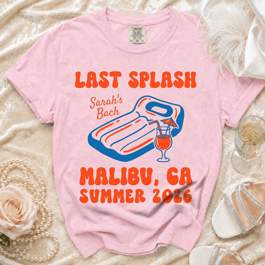 Pink t-shirt with "Last Splash Sarah's Bach Malibu, CA Summer 2026" graphic.