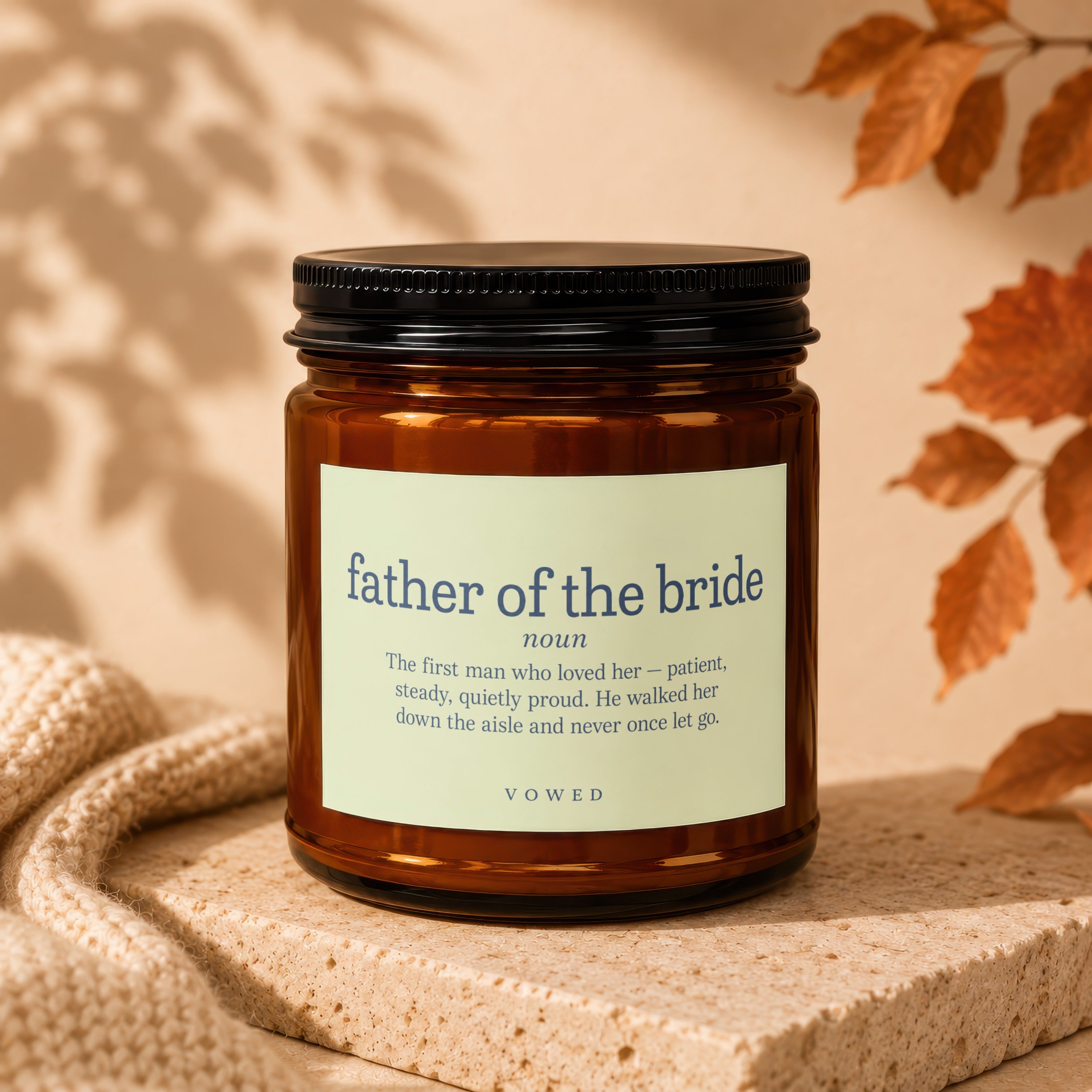 "Father of the Bride" candle with definition: "The first man who loved her – patient, steady, quietly proud. He walked her down the aisle and never once let go."