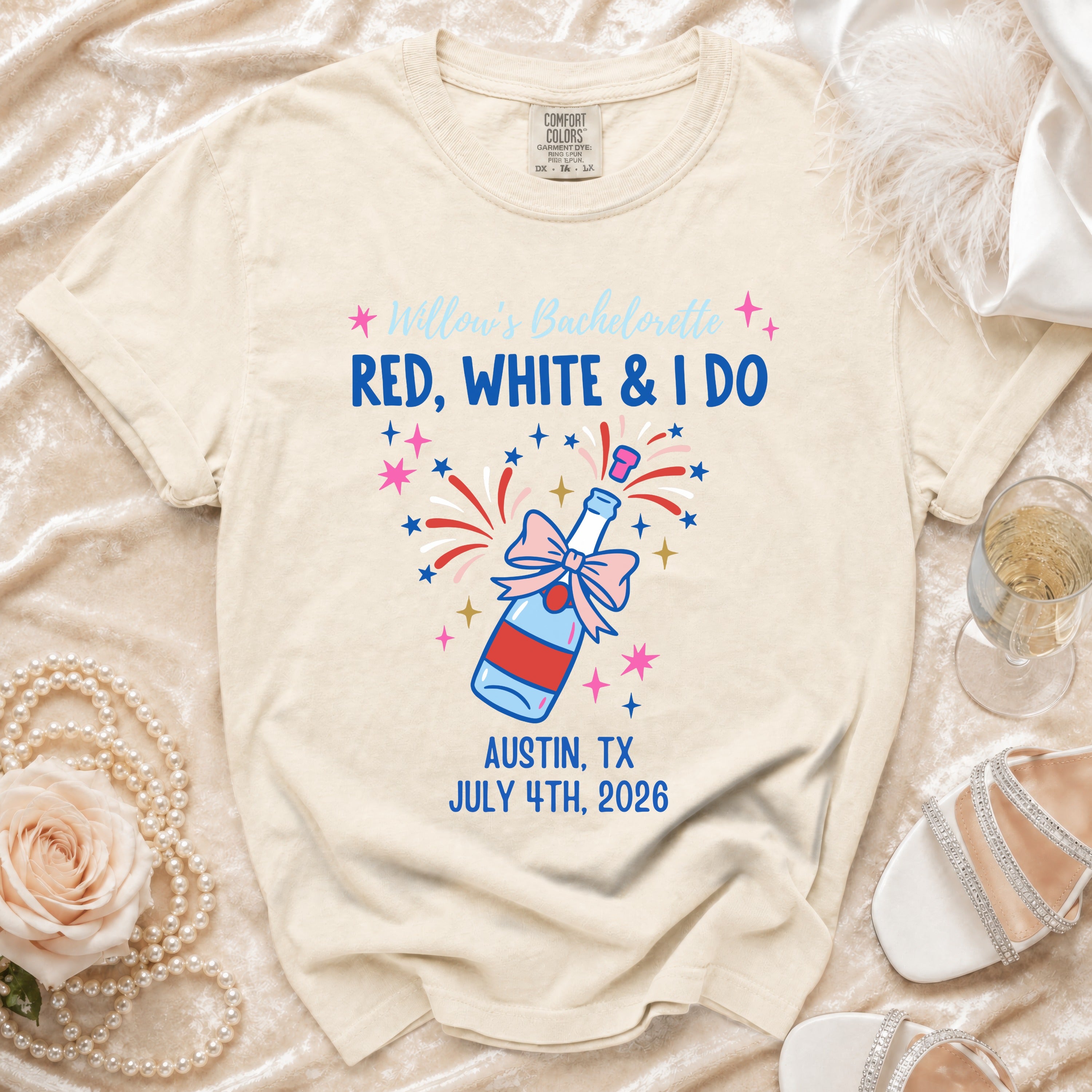 Bachelorette t-shirt with champagne bottle, stars, and text "Willow's Bachelorette Red, White & I Do Austin, TX July 4th, 2026".