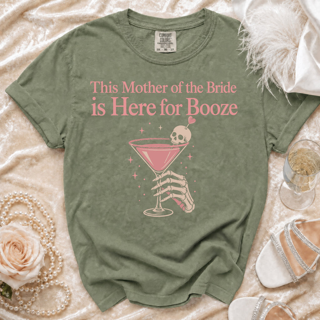 Olive green t-shirt with "This Mother of the Bride is Here for Booze" text and graphic.