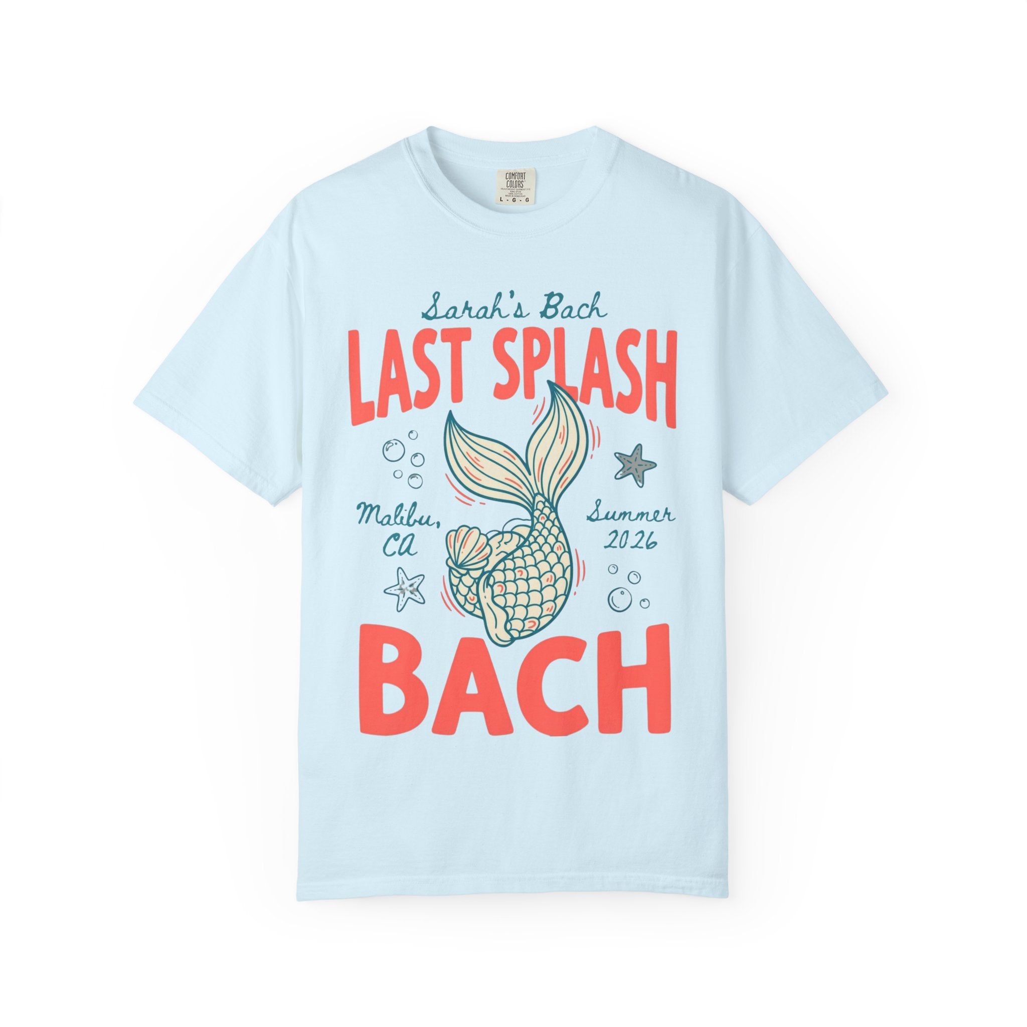 Light blue t-shirt with "Sarah's Bach LAST SPLASH Malibu, CA Summer 2026 BACH" text and graphics.