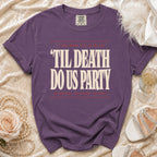Purple t-shirt with "Til Death Do Us Party" graphic and Comfort Colors tag.