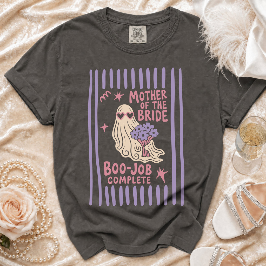 T-shirt with "Mother of the Bride Boo-Job Complete" ghost graphic.