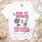 White t-shirt with "Maid of Honor & Professional Chaos Coordinator" graphic.