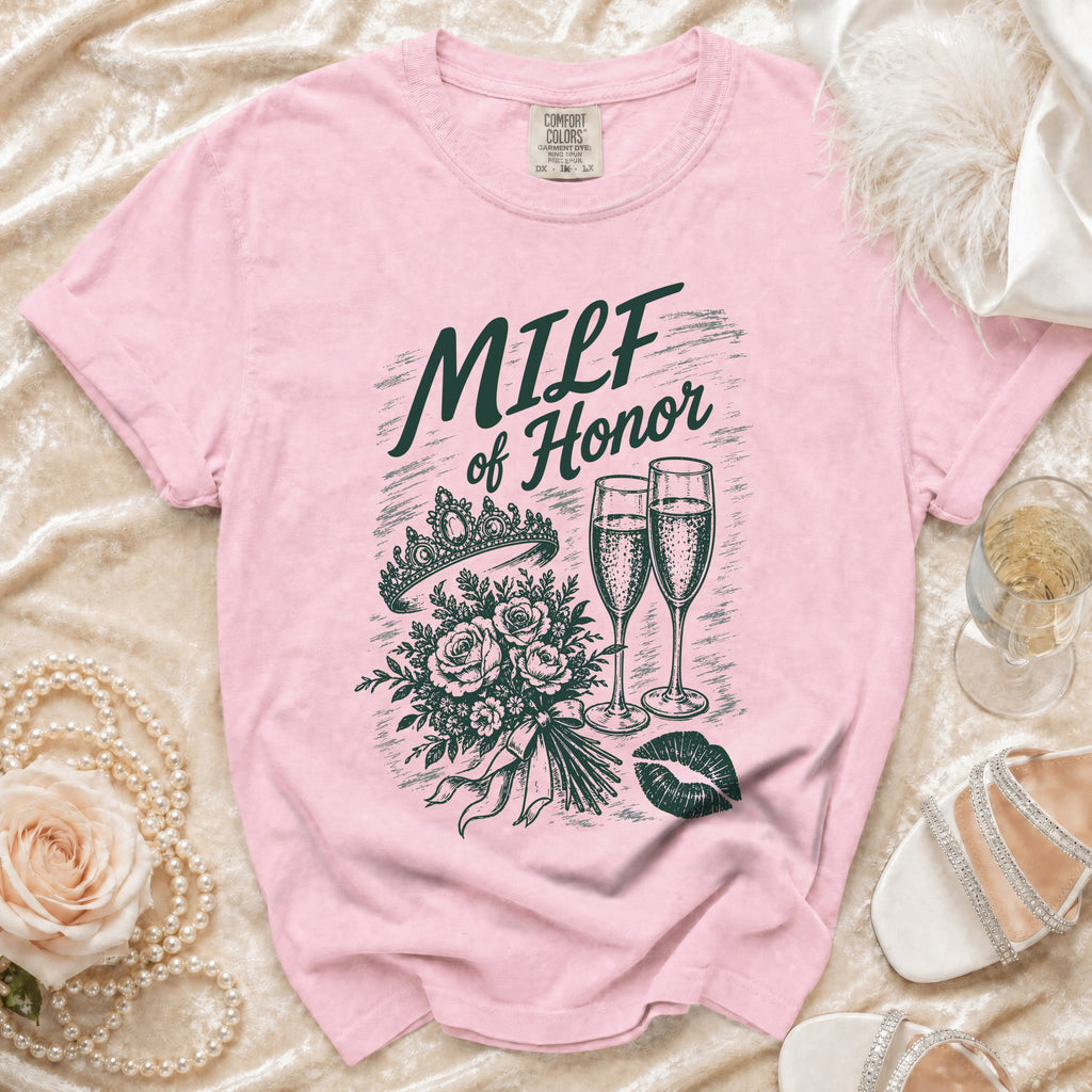 Pink t-shirt with "MILF of Honor" text and graphic of a tiara, flowers, and champagne glasses.