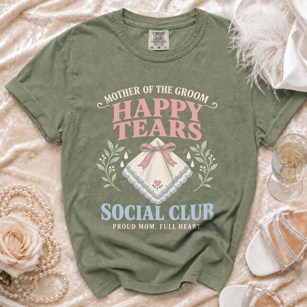 Olive green t-shirt with "Mother of the Groom Happy Tears Social Club" graphic.