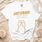 White t-shirt with "Last Splash Sarah's Bach Malibu, CA-Summer 2026" text and champagne glasses.