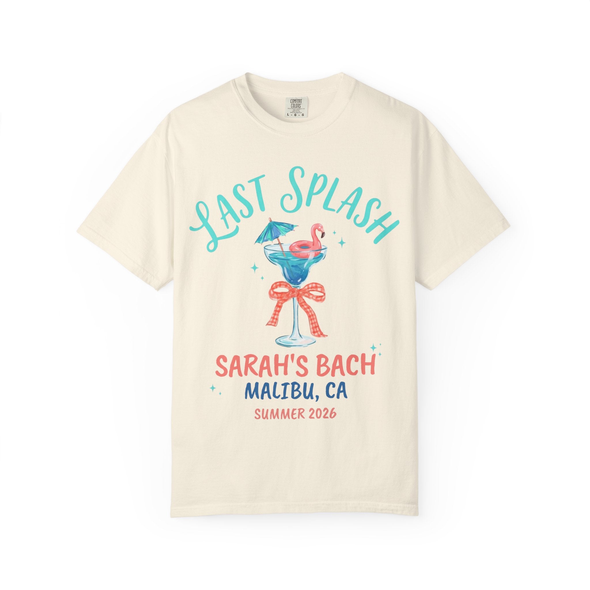 Cream t-shirt with "Last Splash Sarah's Bach Malibu, CA Summer 2026" text and cocktail graphic.