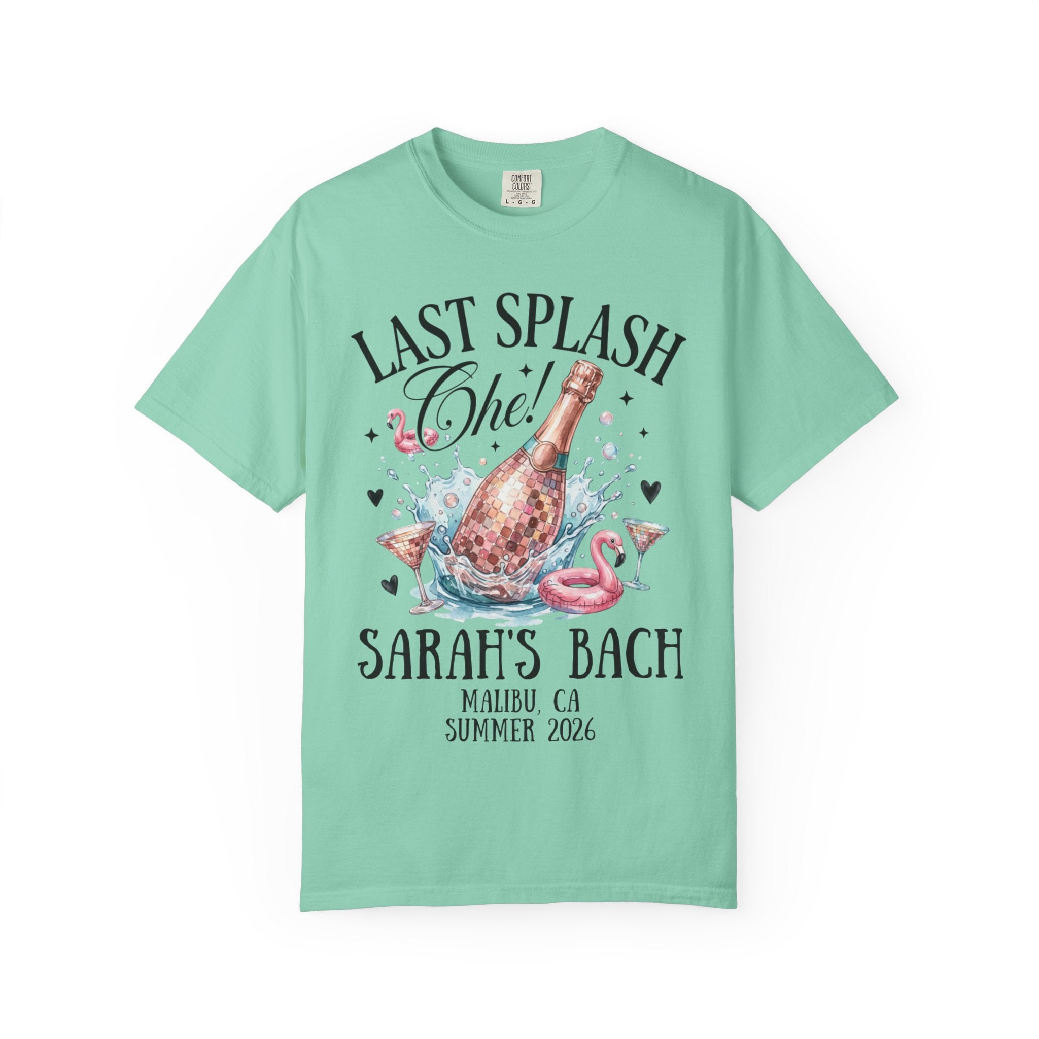 Mint green t-shirt with "Last Splash Che!" and "Sarah's Bach Malibu CA Summer 2026."