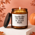 Amber jar candle with white label reading "Smells Like The Bride Is Always Right."