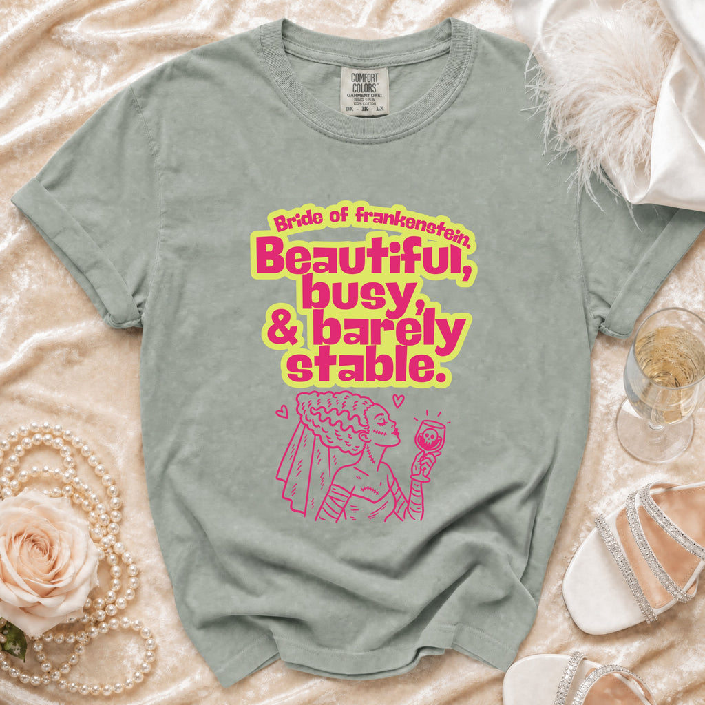 Bride of Frankenstein "Beautiful, busy, & barely stable" graphic t-shirt.