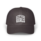 A charcoal grey baseball cap with white embroidered text reading "LET'S GO GIRLS" on the front.