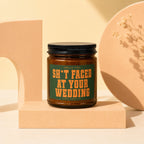 Amber candle with "Smells like sh*t faced at your wedding" text.
