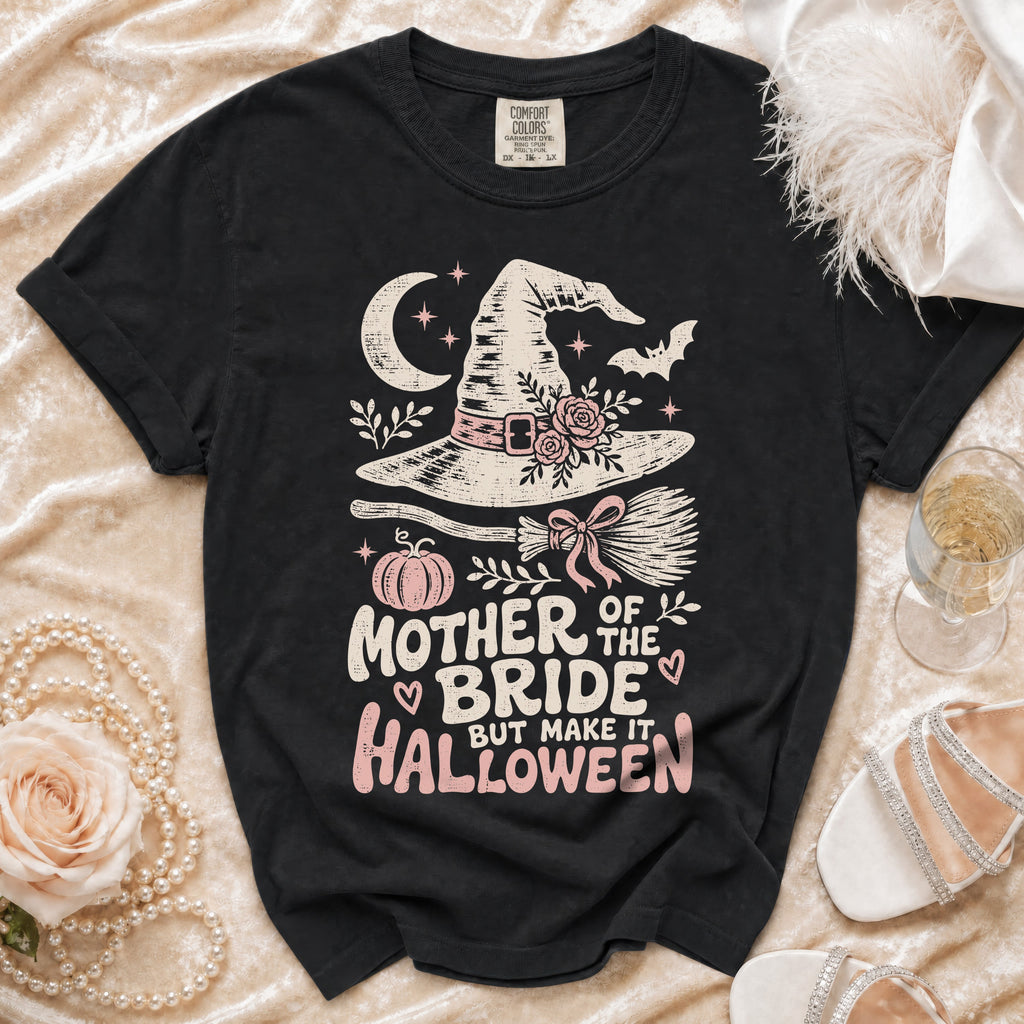 Black t-shirt with "Mother of the Bride But Make it Halloween" text and witchy graphics.