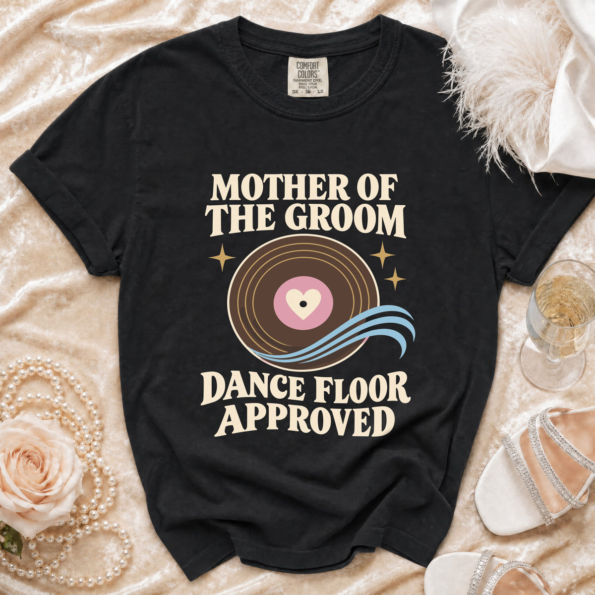 Black t-shirt with "Mother of the Groom Dance Floor Approved" text.
