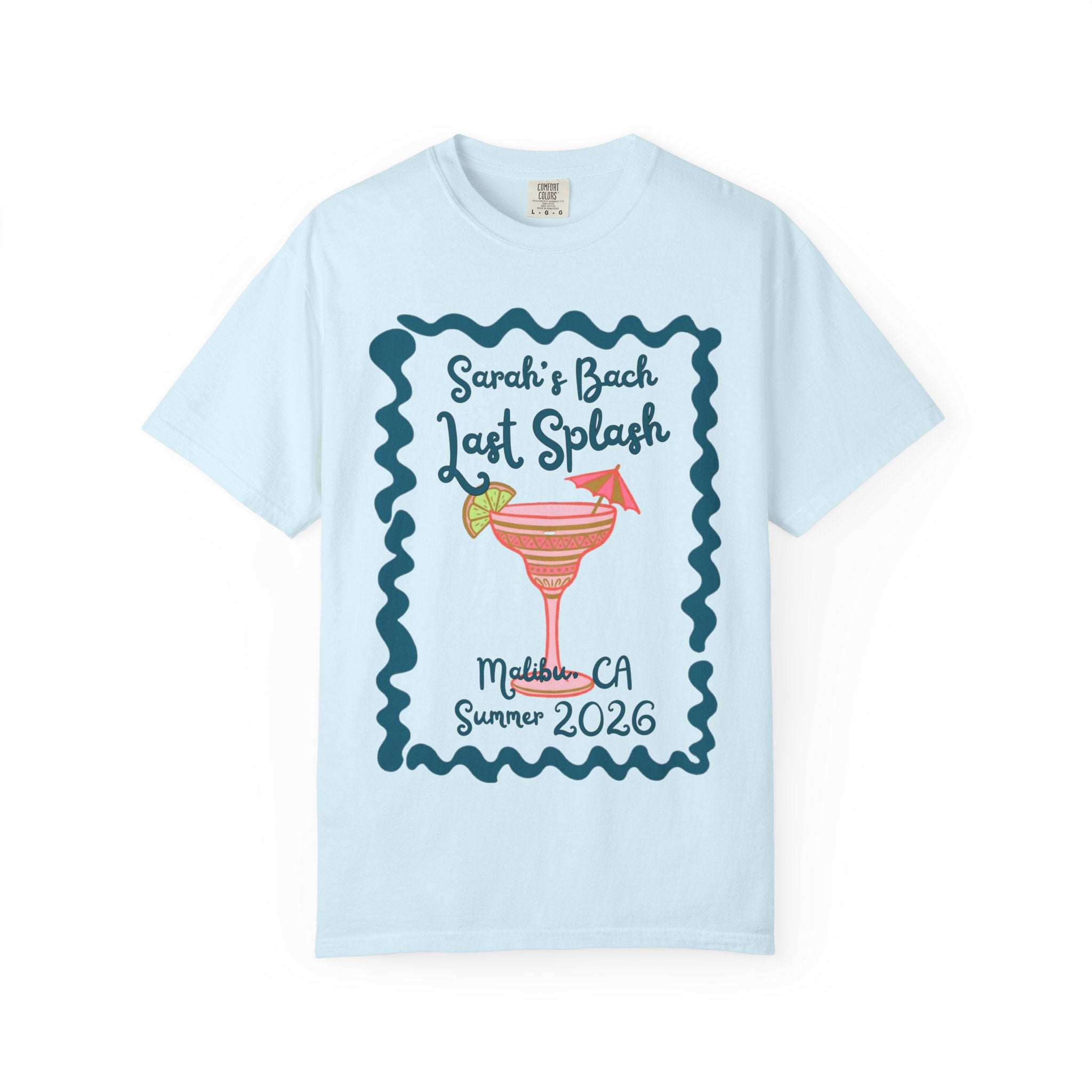 Light blue t-shirt with "Sarah's Bach Last Splash Malibu, CA Summer 2026" and cocktail graphic.