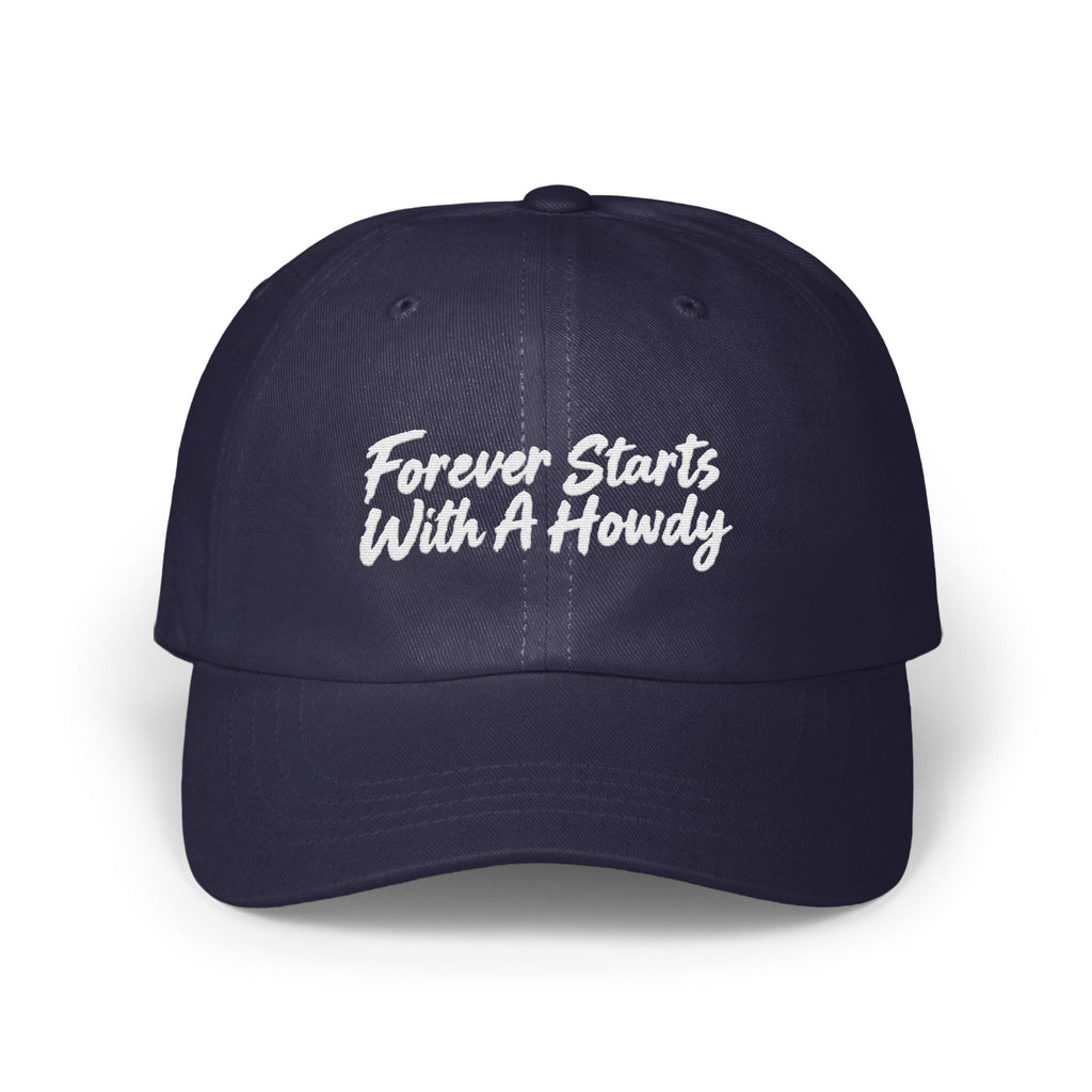 A navy blue baseball cap with white embroidered text reading Forever Starts With A Howdy.