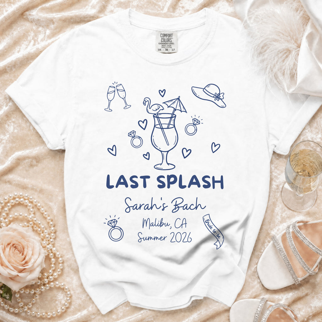 White t-shirt with "LAST SPLASH Sarah's Bach Malibu, CA Summer 2026" and bride-to-be text.