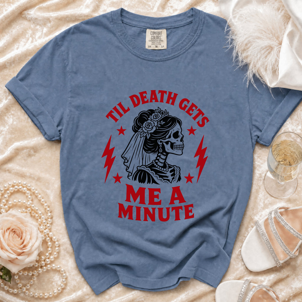 Blue t-shirt with skull bride graphic and "Til Death Gets Me A Minute" text.