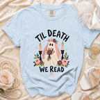 Light blue Comfort Colors t-shirt with "Til Death We Read" ghost bride graphic.