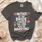 "Mother of the Bride, I Raised the One You're Marrying" graphic t-shirt.