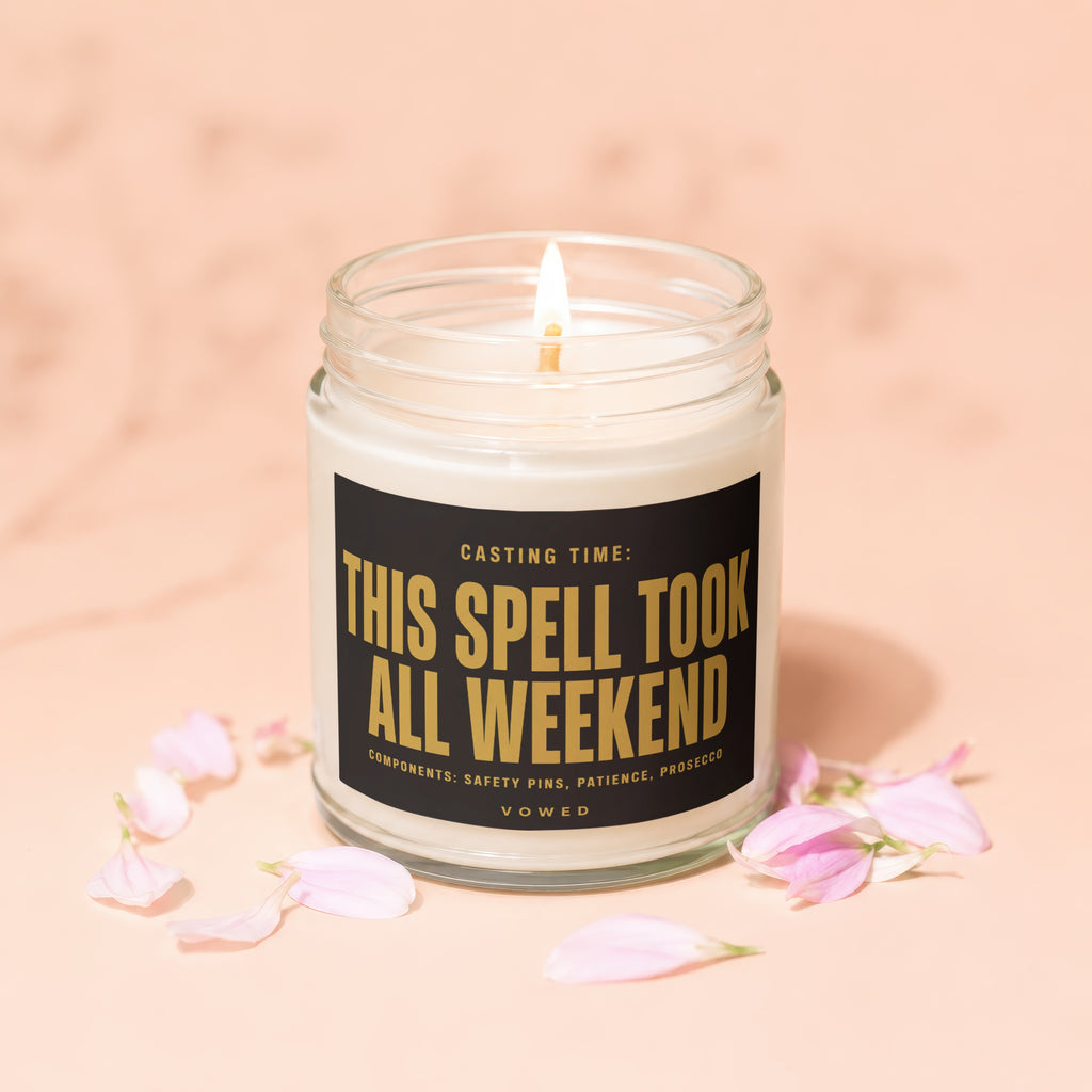 Candle with text "This spell took all weekend" and "vowed".