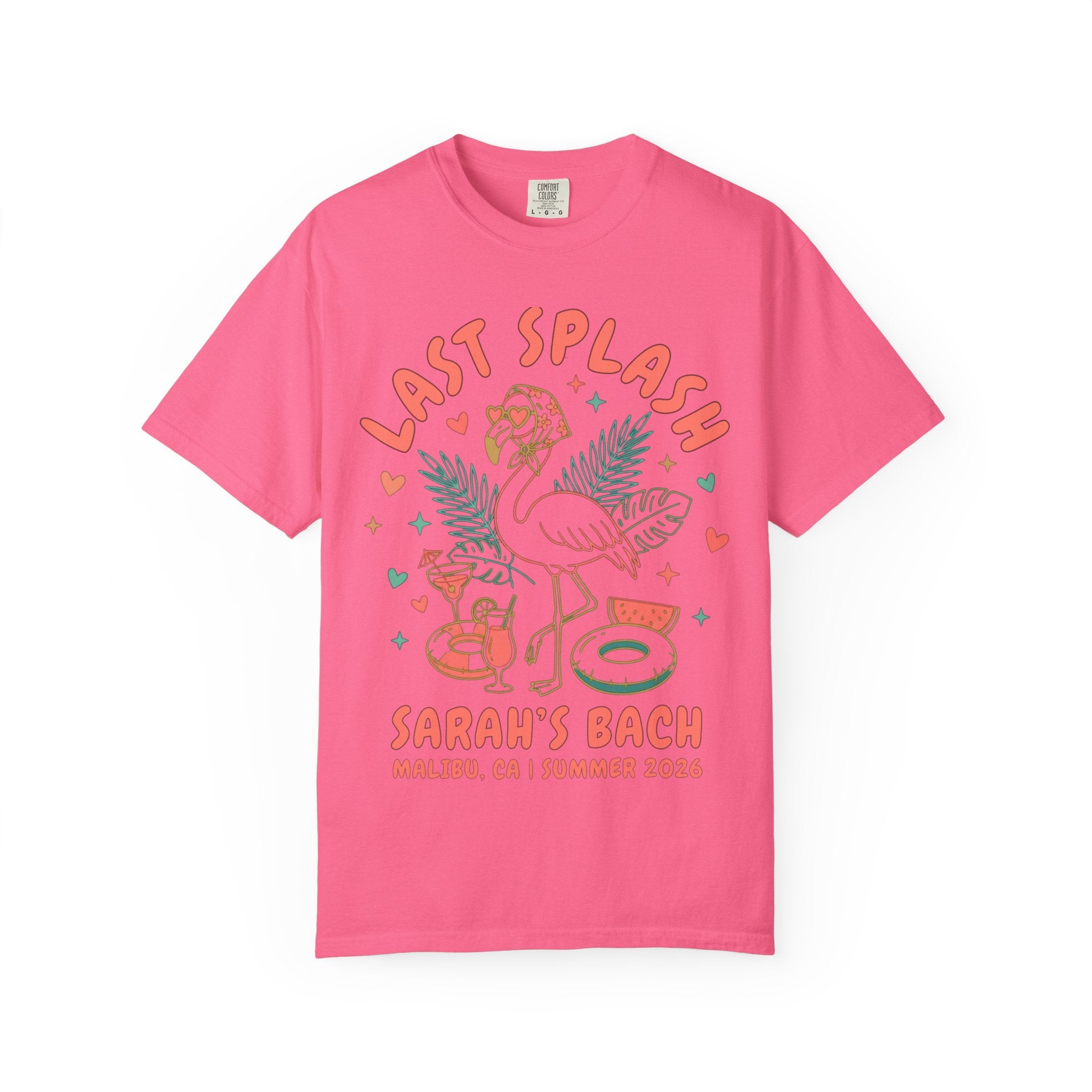 Pink t-shirt with "Last Splash Sarah's Bach Malibu, CA Summer 2026" text and flamingo graphic.