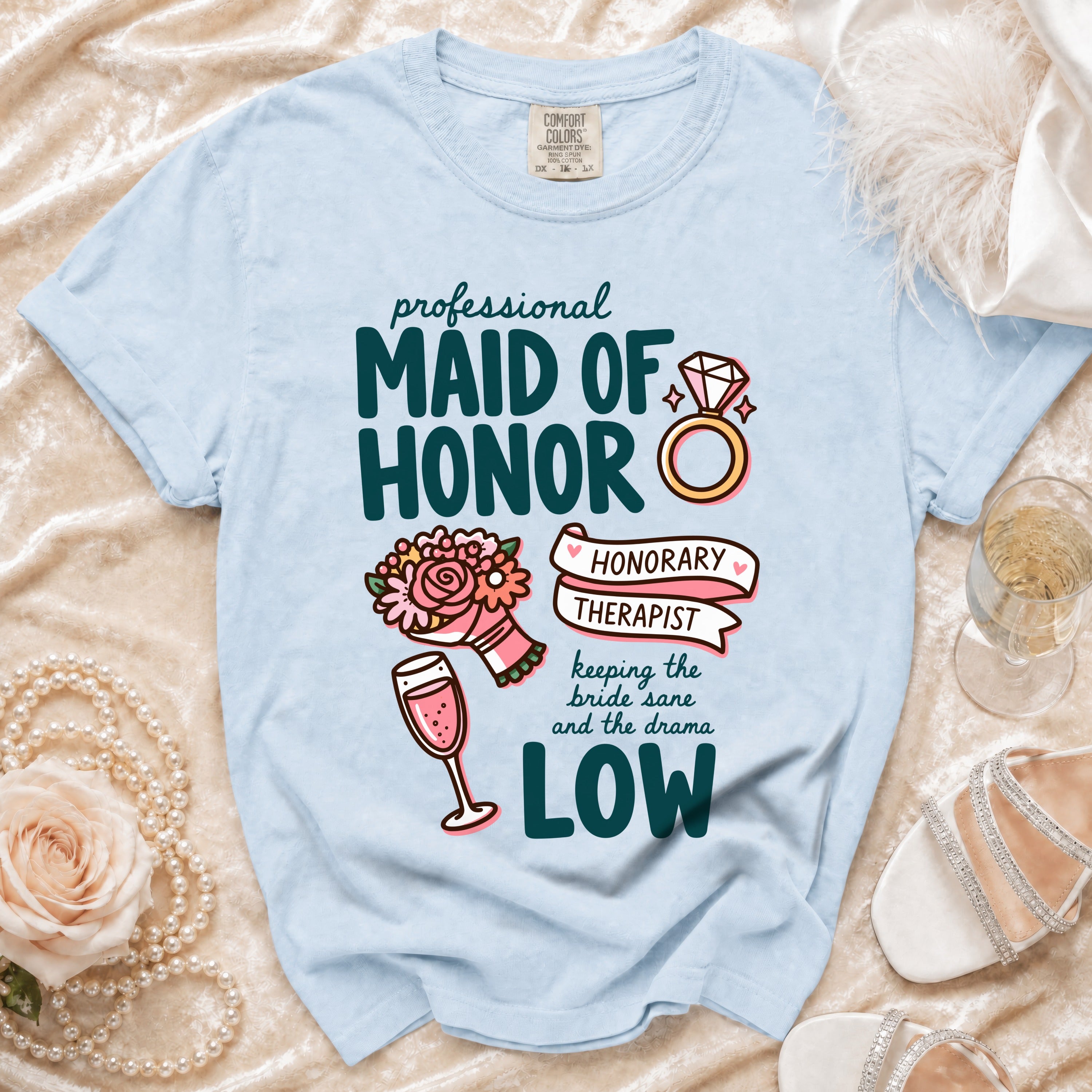 Light blue t-shirt with "professional Maid of Honor Honorary Therapist LOW" text.