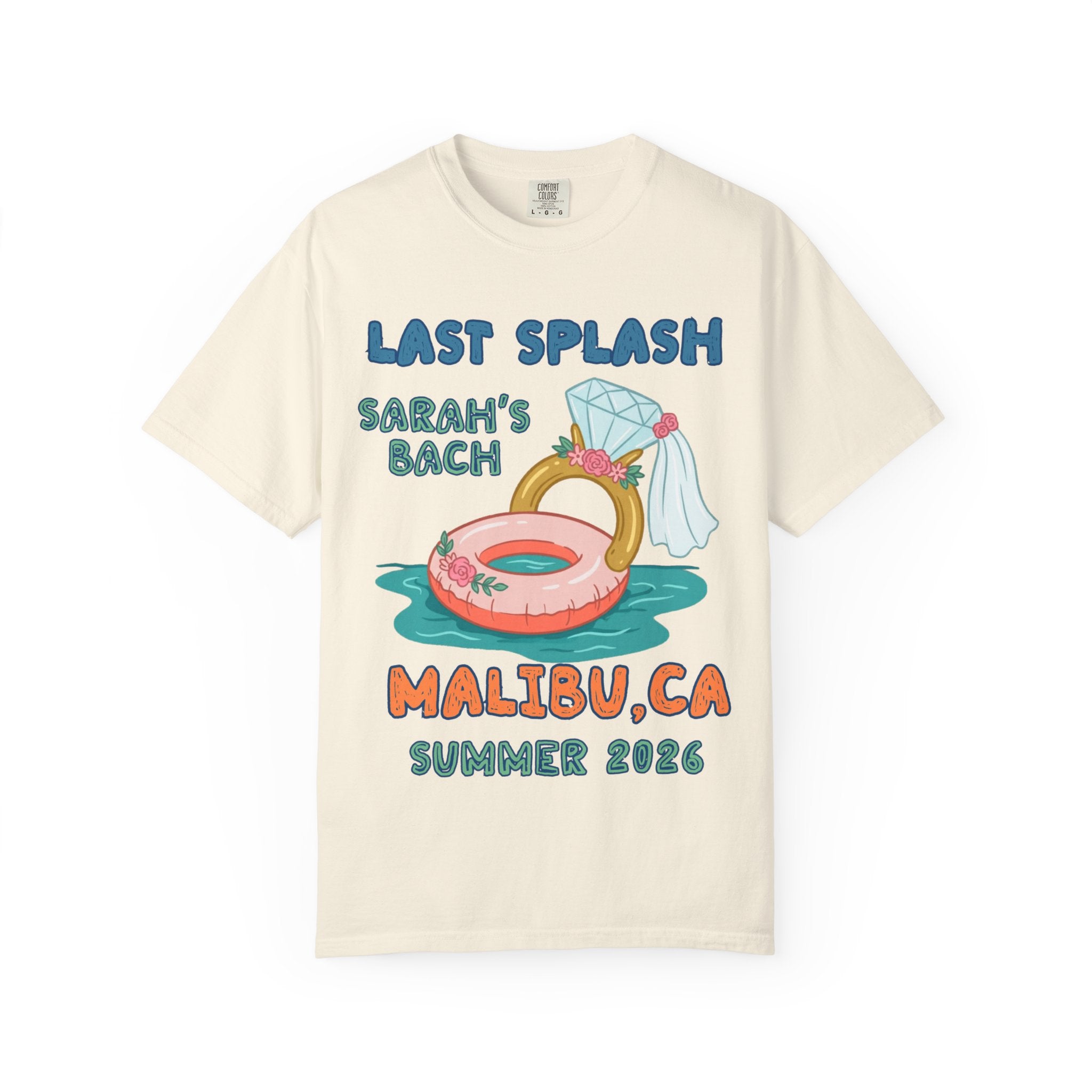 T-shirt with "Last Splash Sarah's Bach Malibu CA Summer 2026" text and inner tube.
