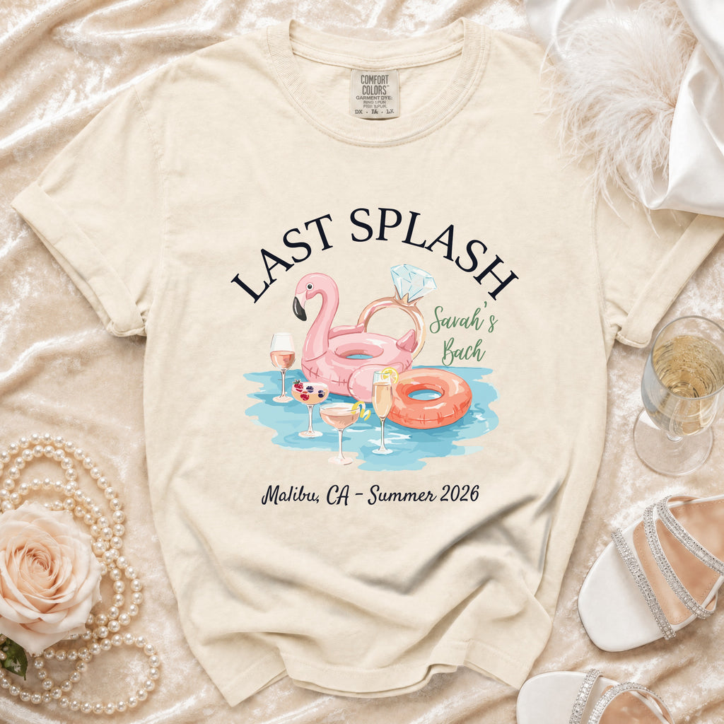 "Last Splash" t-shirt for Savah's Bach party in Malibu, Summer 2026.