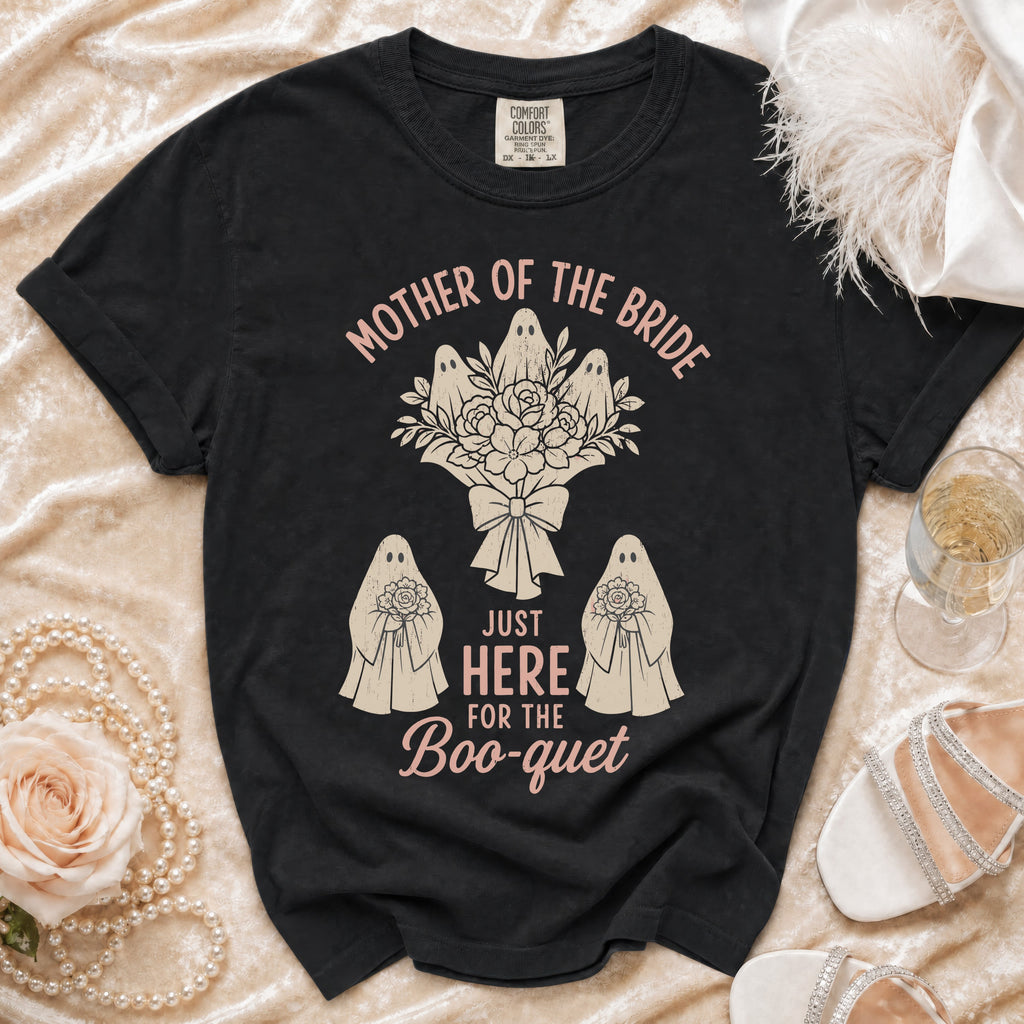 Black t-shirt with "Mother of the Bride Just Here for the Boo-quet" ghost graphic.