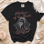 Black t-shirt with "Mother of the Bride...and also terrified" text and ghost graphic.