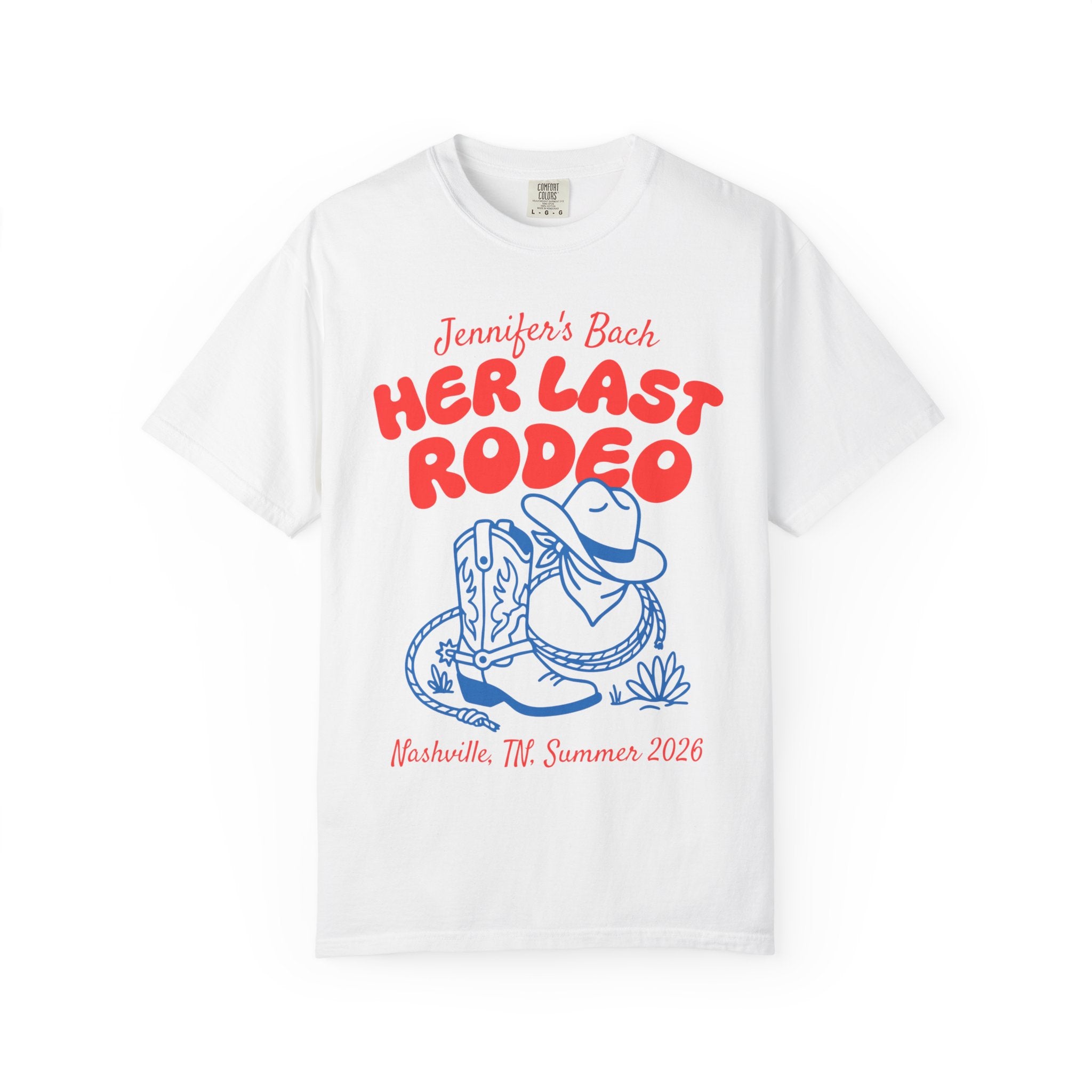 White t-shirt with "Jennifer's Bach HER LAST RODEO Nashville, TN, Summer 2026" and cowboy boot.