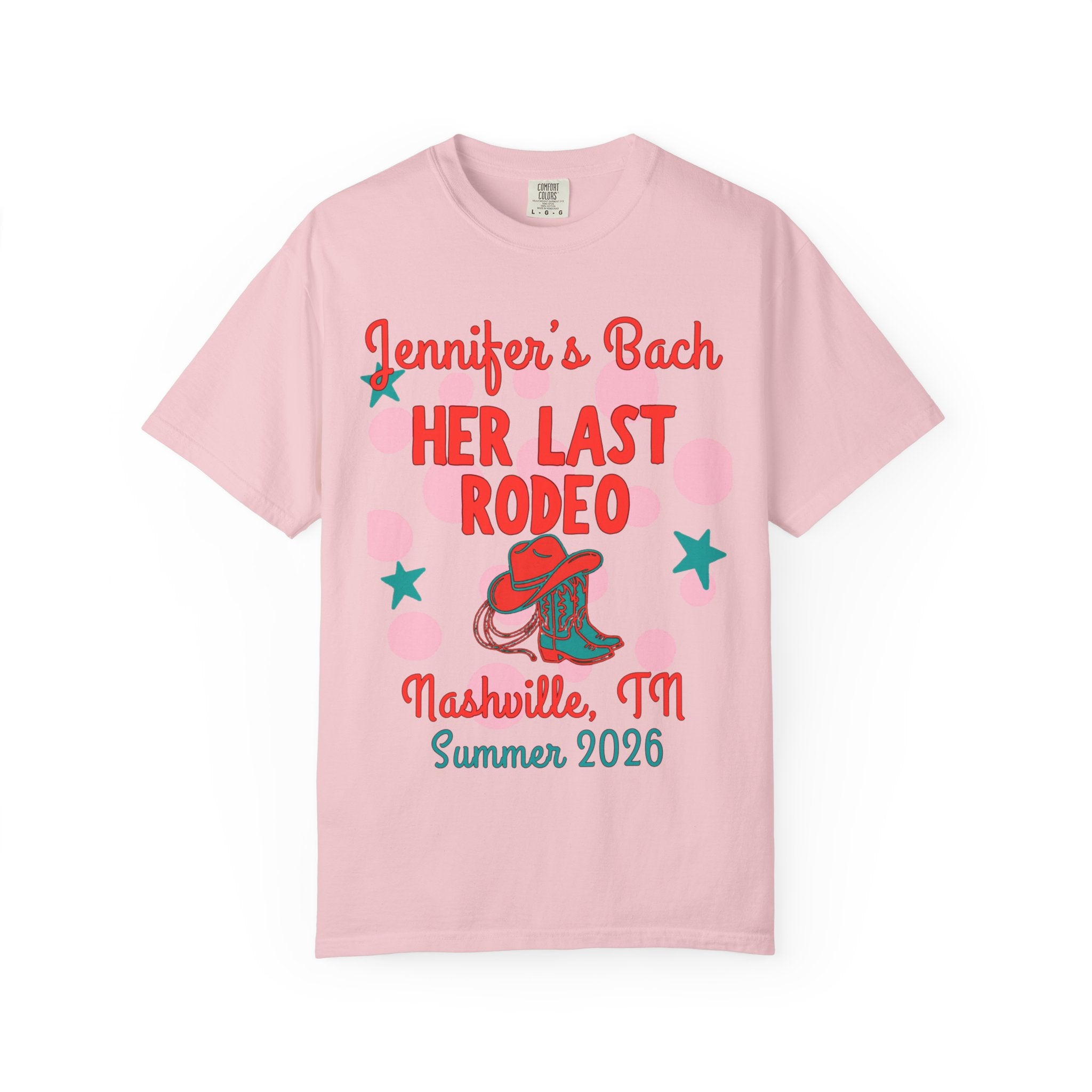 Pink t-shirt with "Jennifer's Bach HER LAST RODEO Nashville, TN Summer 2026" and cowboy boot.