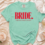 Mint green t-shirt with red text "BRIDE. (caffeinated, engaged, unhinged)"