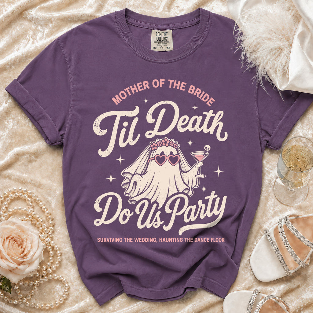 Purple t-shirt with "Mother of the Bride 'Til Death Do Us Party" ghost graphic.