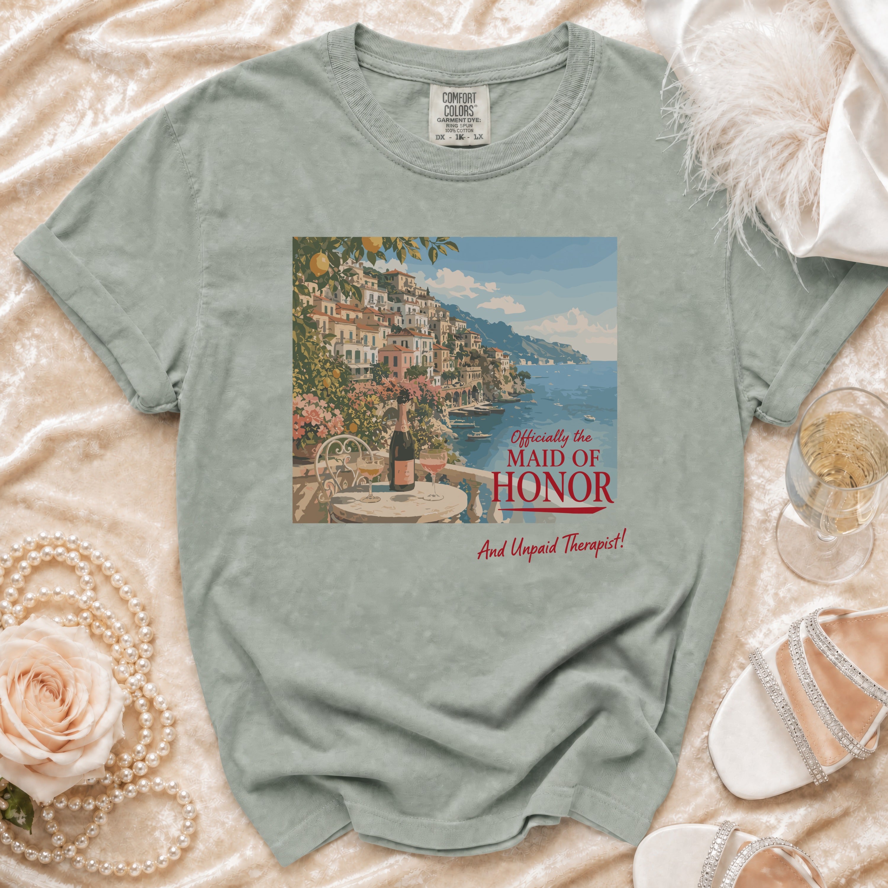 Light green t-shirt with "Officially the Maid of Honor And Unpaid Therapist!" text.