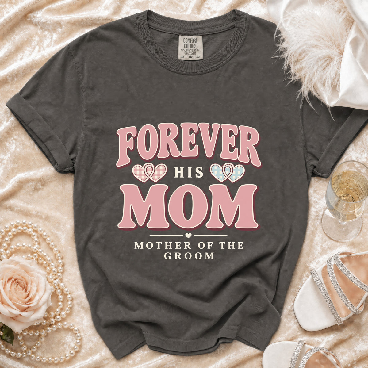 Dark gray t-shirt with "Forever His Mom Mother of the Groom" text.