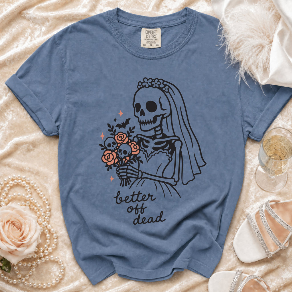 Blue t-shirt with a skeleton bride graphic and "better off dead" text.