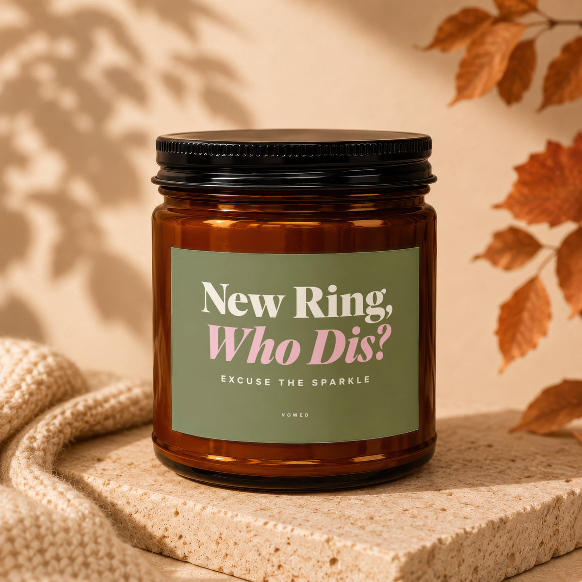 Candle with label "New Ring, Who Dis? Excuse the Sparkle".