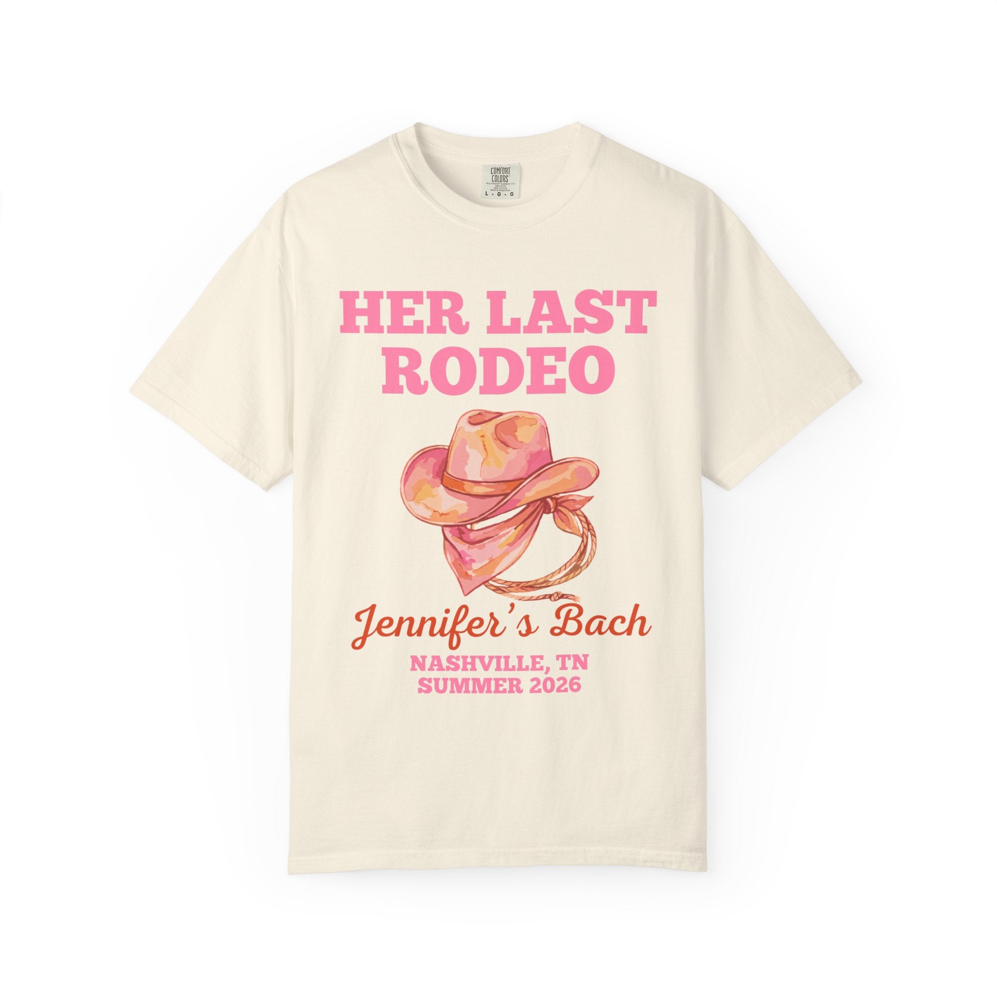 Cream t-shirt with "Her Last Rodeo Jennifer's Bach Nashville, TN Summer 2026" and a pink cowboy hat.