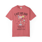 Coral t-shirt with "Last Splash Sarah's Bach Malibu, CA Summer 2026" text and graphic.
