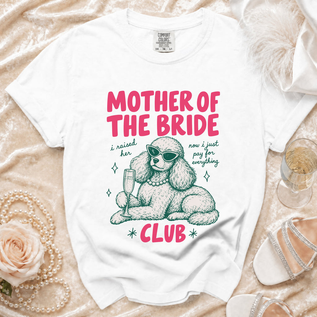 White t-shirt with graphic of a poodle saying "Mother of the Bride Club."