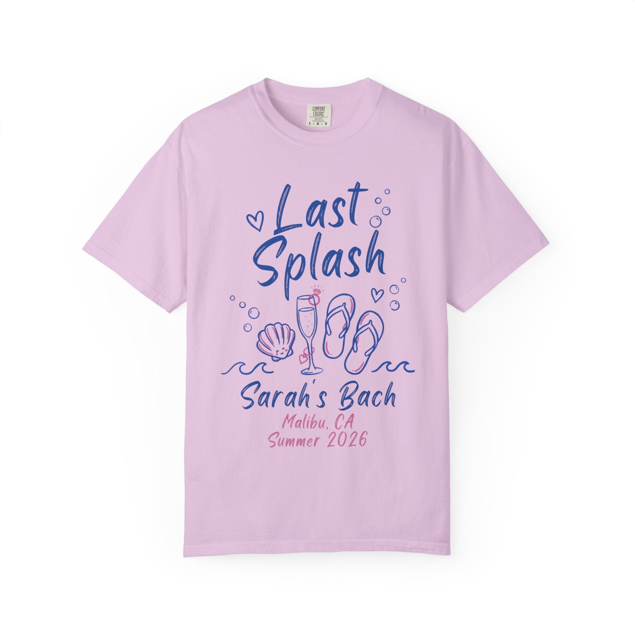 Pink t-shirt with "Last Splash Sarah's Bach Malibu, CA Summer 2026".
